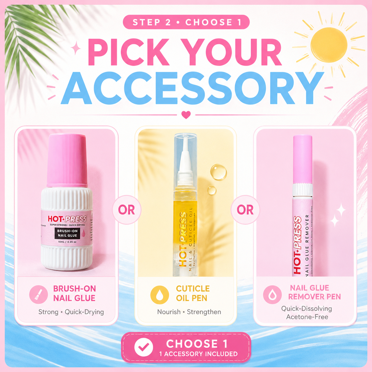 STEP 2: PICK ACCESSORIES